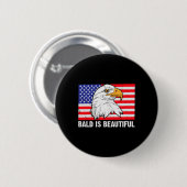 Bald ist schön 4. Juli Unabhängigkeitstag Bal Button (Vorne & Hinten)