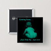 Bald kommen. Süßes Baby… Button (Vorne & Hinten)