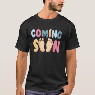 Bald kommt Babyfüße Ankündigung T-Shirt
