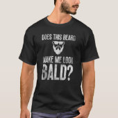 Bald Men Beard Man Haair Loss Balding Vater Baldne T-Shirt (Vorderseite)