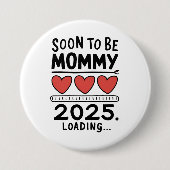 Bald Mutter 2025 Mutter wird beworben Button (Vorderseite)