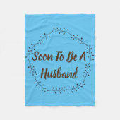 Bald, um ein Ehemann zu sein Fleecedecke (Vorderseite)