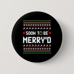 Bald, um fröhlich zu sein Weihnachten Verlobten Co Button