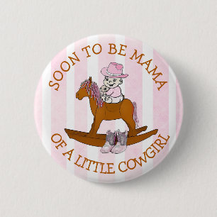 Bald, um Mama eines kleinen Cowgirl-Button Button