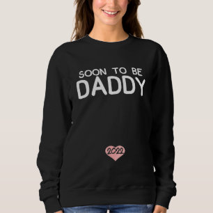 Bald um Papa Vatertag zum ersten Mal 2022 zu sein Sweatshirt