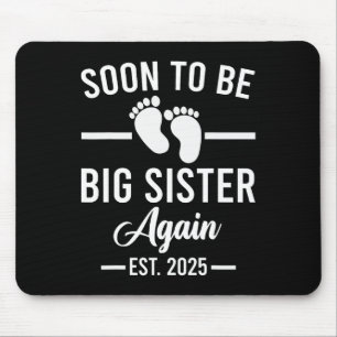Bald, um wieder große Schwester zu sein. 2025 Neue Mousepad