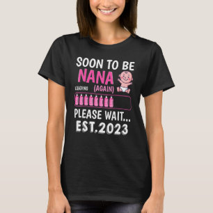 Bald, um wieder Nana Est 2023 Baby Shower Girl Lo T-Shirt