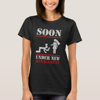 Bald unter neuer Leitung Bräutigam Junggesellena T-Shirt