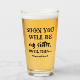 Bald werden Sie meine Schwester sein - Vorschlag v Glas