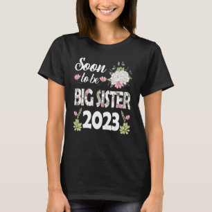 Bald wird Big Sister Est 2023 Schwangerschaft Anno T-Shirt