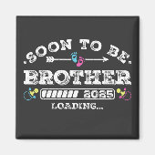 Bald wird Brother 2025 Loading Square Magnet (Vorne)