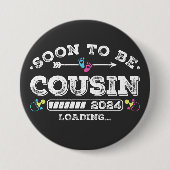 Bald wird Cousin 2024 Ladungsrunde Button (Vorderseite)