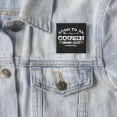 Bald wird Cousin 2025 Beladen Platz Button (Beispiel)