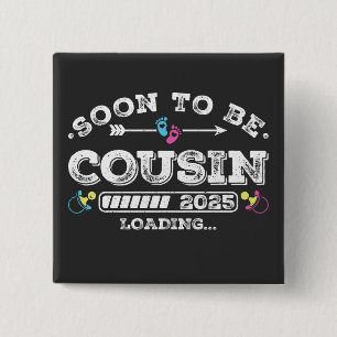 Bald wird Cousin 2025 Beladen Platz Button