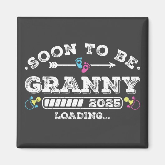 Bald wird Granny 2025 Beladen Platz Magnet (Vorne)