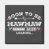Bald wird Mawmaw 2025 Loading Square Magnet (Vorne)