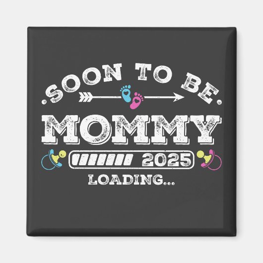 Bald wird Mommy 2025 Beladen Platz Magnet (Vorne)