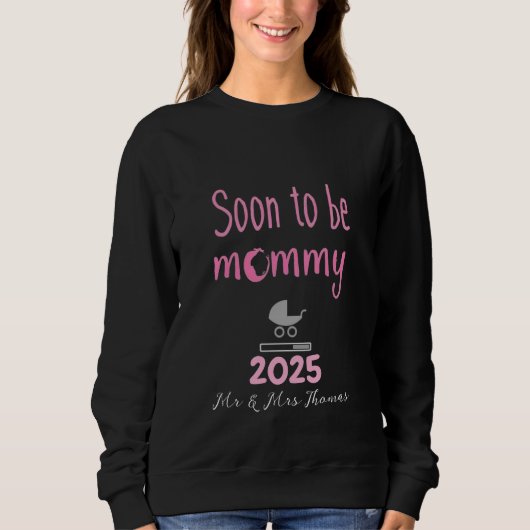 Bald wird Mommy Loading 2025 Spaß Sweatshirt (Vorderseite)
