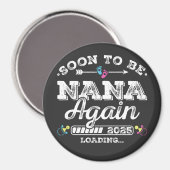 Bald wird Nana wieder beladen Kreis 2025 Magnet (Vorderseite/Rückseite)