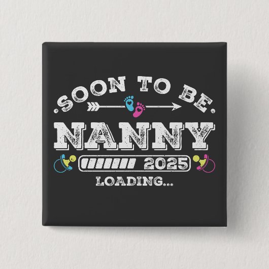 Bald wird Nanny 2025 Loading Square Button sein (Vorderseite)