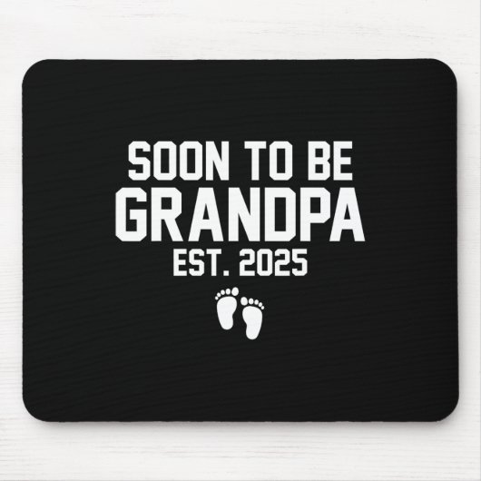 Bald wird Opa Anfang 2025 erste Großvater Mousepad (Vorne)