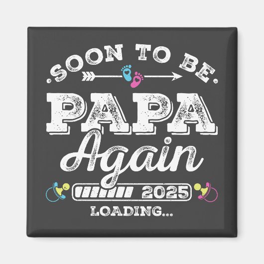 Bald wird Papa wieder 2025 Beladen Platz Magnet (Vorne)