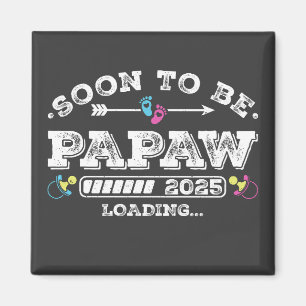 Bald wird Papaw 2025 Beladen Platz Magnet
