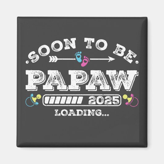 Bald wird Papaw 2025 Beladen Platz Magnet (Vorne)