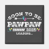 Bald wird Pawpaw 2025 Loading Square Magnet (Vorne)