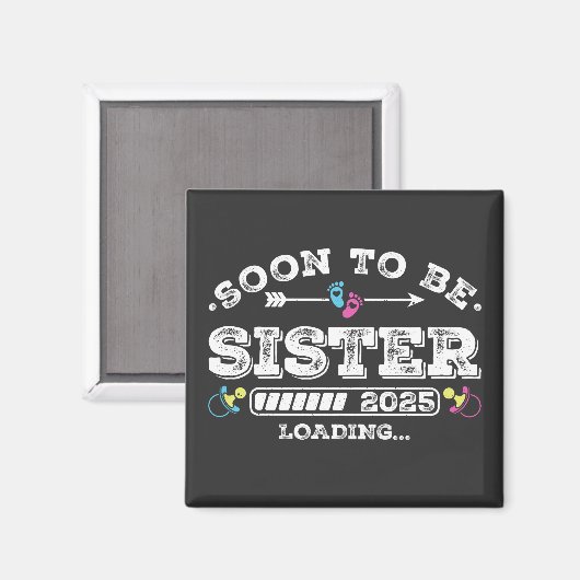 Bald wird Sister 2025 Loading Square Magnet (Vorderseite/Rückseite)