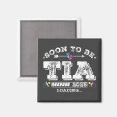 Bald wird Tia 2025 Beladen Platz Magnet (Vorderseite/Rückseite)