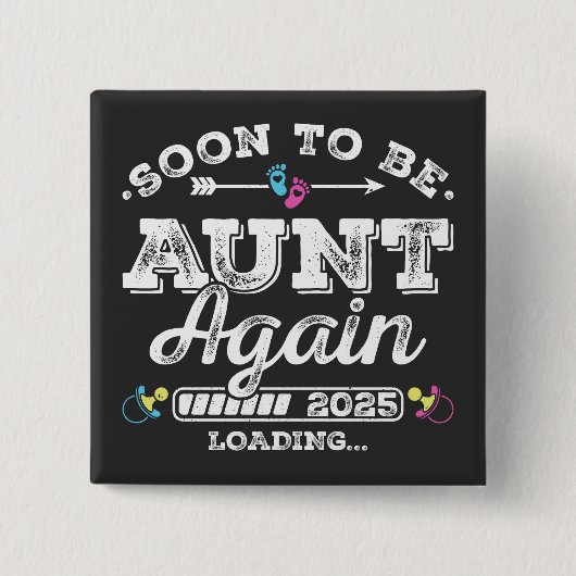 Bald wird wieder Tante sein 2025 Beladungsplatz Button (Vorderseite)