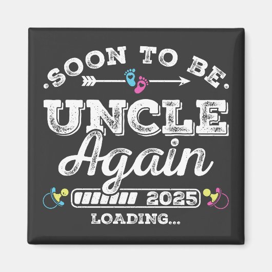 Bald wird wieder Uncle 2025 Beladen Platz Magnet (Vorne)