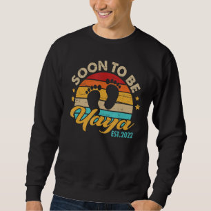 Bald wird Yaya 2022 für Frauen Muttertag Sweatshirt