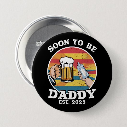 Bald zu Daddy 2025 erste Daddy 2025 Retro Button (Vorne & Hinten)