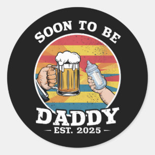 Bald zu Daddy 2025 erste Daddy 2025 Retro Runder Aufkleber