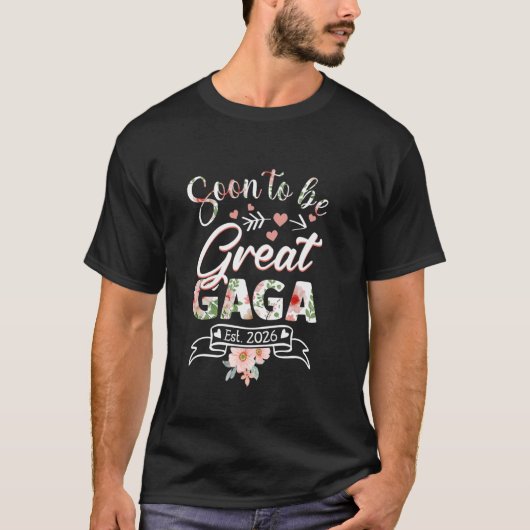 Bald zu Great Gaga Est 2026 Erstmaliges New Gran T-Shirt (Vorderseite)