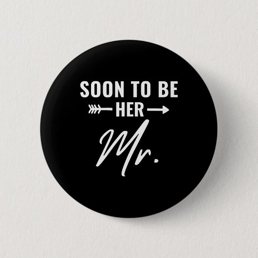 Bald zu ihr Mr. Future Ehemann Groom Verlobt Bri Button (Vorderseite)
