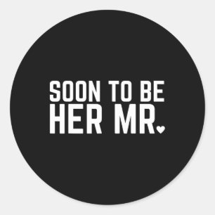 Bald zu ihr Mr. Future Ehemann Groom Wedding Mar Runder Aufkleber