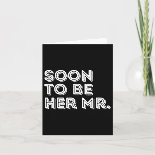 Bald zu ihr Mr. Future Groom Ehemann Bride Fianc Karte (Vorderseite)