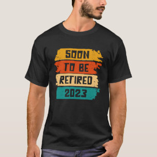 Bald zu kündigen 2023 Rente T-Shirt