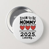 Bald zu Mommy 2025 Mama Laden gefördert Mami Button (Vorne & Hinten)