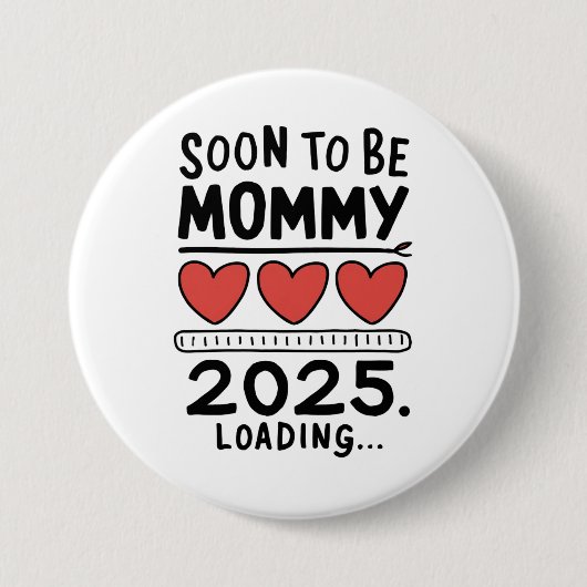 Bald zu Mommy 2025 Mama Laden gefördert Mami Button (Vorderseite)