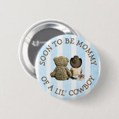 Bald zu Mommy eines Lil Cowboy Button (Vorne & Hinten)