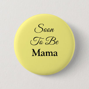 Bald zu sein Mama Custom Farbe Baby Dusche Button