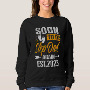 Bald zu sein Stepdad wieder 2023 nach Stepdad gefö Sweatshirt