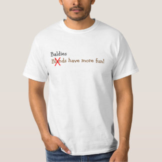 Baldies haben mehr Spaß! T-Shirt