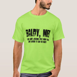 Baldy ich T - Shirt. Graus eifersüchtig T-Shirt