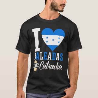 Baleada Honduranisches Essen Comida Honduras Flagg T-Shirt