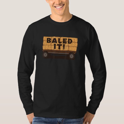 Baled It Fall Hay Bale Nailed It Pun Haybale T-Shirt (Vorderseite)